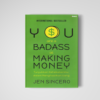 YOU ARE A BADASS AT MAKING MONEY