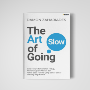 THE ART OF GOING SLOW