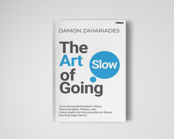 THE ART OF GOING SLOW